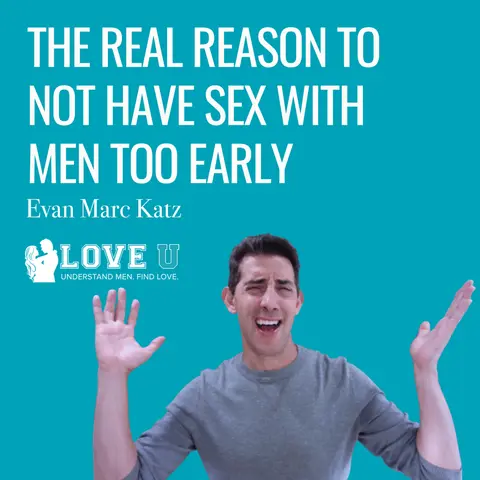 The Real Reason To Not Have Sex With Men Too Early