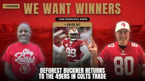 DeForest Buckner Returns to the 49ers in Colts Trade — Quick Hit | We Want Winners