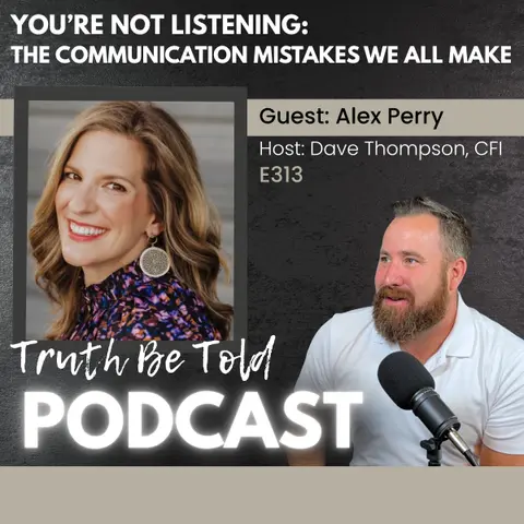 You’re Not Listening: The Communication Mistakes We All Make with Alex Perry