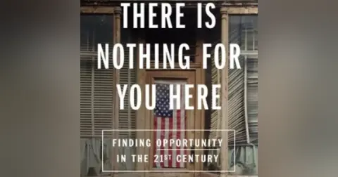 There is Nothing for you here: Finding Opportunity in the 21st Century. Talking with Dr. Fiona Hill
