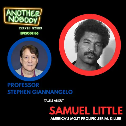 Professor Stephen Giannangelo: Talks About Samuel Little; America’s Most Prolific Serial Killer