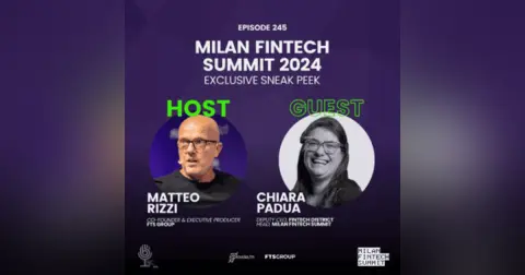 Episode 245: Milan Fintech Summit 2024 – Exclusive Sneak Peek