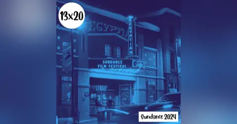 s13e20: Ritmo y energía – Sundance 2024