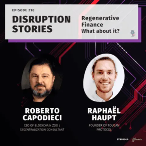 Episode 210: Disruption Stories: Regenerative Finance