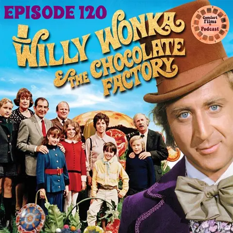 Comfort Films 120: Willy Wonka & the Chocolate Factory (1971)