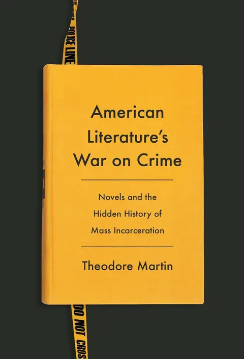 Episode 827: American Literature's War on Crime with Theodore Martin