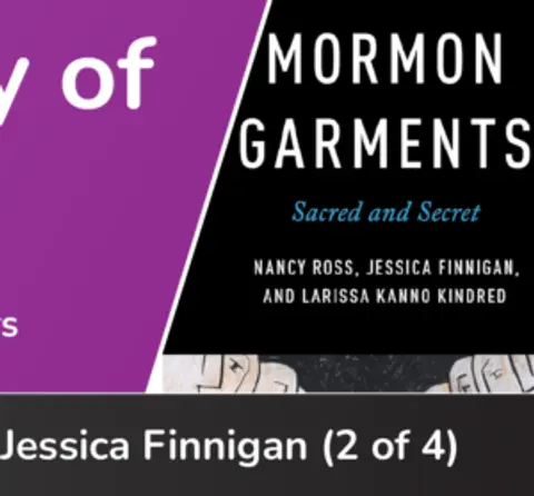 Tracing Nauvoo Roots of Mormon Garments (Nancy Ross & Jessica Finnigan)