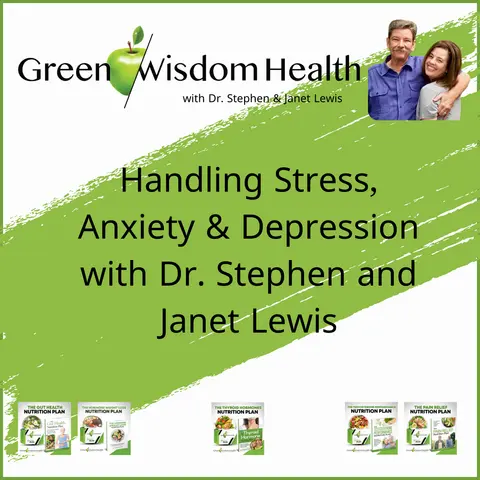 Handling Stress, Anxiety & Depression with Dr. Stephen and Janet Lewis