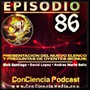 #86 (Bonus) | Presentación del nuevo elenco y preguntas de oyentes | ConCiencia Podcast