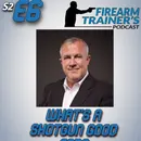 S2E6: What Good Is A Shotgun?