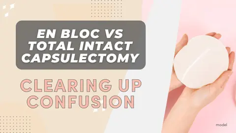 Plastic Surgeon Clears Up Capsulectomy Confusion