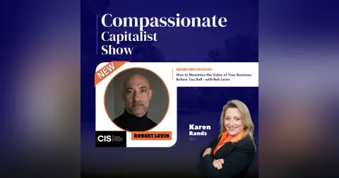 How to Maximize the Value of Your Business Before You Sell – with Robert Levin