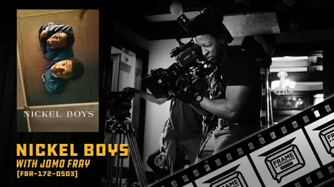 172: "Nickel Boys" Cinematographer Jomo Fray