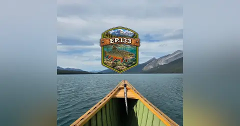 Ep 133- Fly Fishing on Maligne Lake (Feat. Alexis Young)
