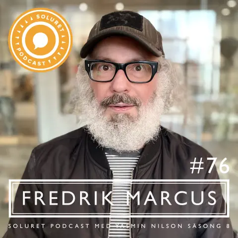 76. Fredrik Marcus – ”Om farfar stannat där, då hade jag inte funnits här.”