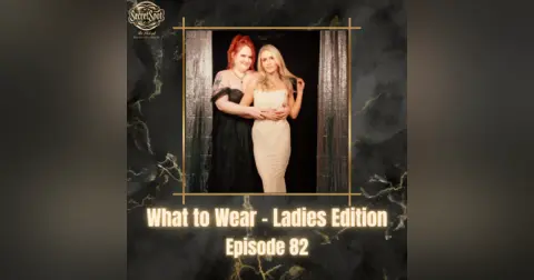 82. What to Wear – Ladies Edition
