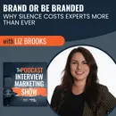 Brand or Be Branded: Why Silence Costs Experts More Than Ever
