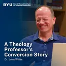 Dr. John White's Conversion to The Church of Jesus Christ of Latter-day Saints