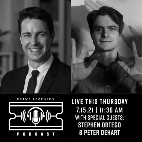 Razor Branding™ Podcast LIVE: 2.10 with Stephen Ortego & Peter DeHart