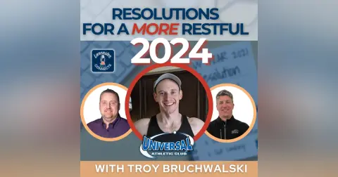 Resolutions For a More Restful 2024 Featuring Troy Bruchwalkski: Episode 125