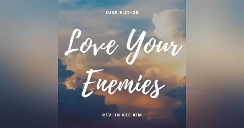 Love Your Enemies