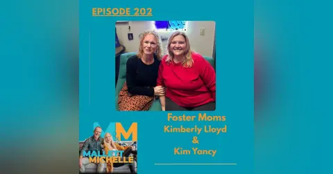 Ep.202 Controlled Chaos and a Whole Lotta Kids (Kimberly Lloyd and Kim Yancey-Foster Moms)