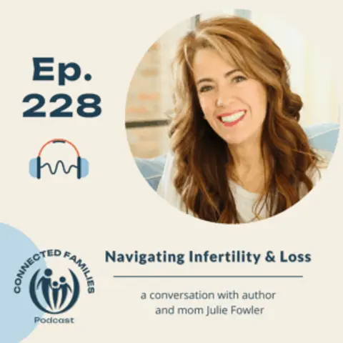 Navigating Infertility & Loss: A Conversation with Julie Fowler