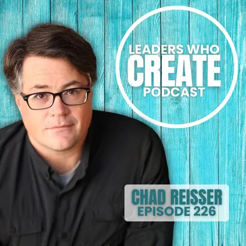 226 Growth as a Creative with Chad Reisser | Mondays, Your First Love, & Coffee