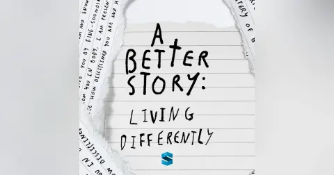A Better Story: Living Differently