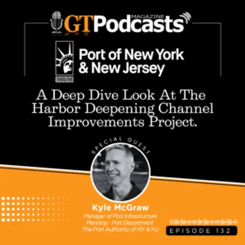 GT Podcast – Episode 132 – The Port Authority of NY & NJ – A Deep Dive Look at the Harbor Deepening Channel Improvements Project GT Podcast - The Port Authority of NY & NJ - A Deeper Dive Look at the Harbor Deepening Channel Improvements Pr