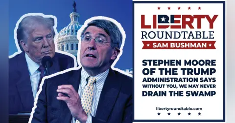 Stephen Moore: Without You, We’ll Never Drain the Swamp | End Forced Unionism Now