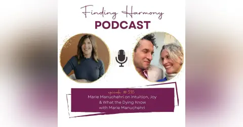 Marie Manuchehri on Intuition, Joy & What the Dying Know