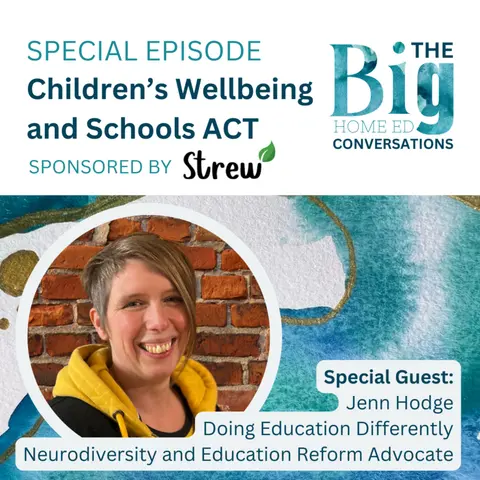 Special Guest: Jenn Hodge Interview: The Children’s Wellbeing and Schools Bill (Now the Act) — What Home Educating Families Need to Know