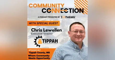 GT Podcast – Community Connection Series – Episode 17 – Tippah County, MS – Where Community Meets Opportunity