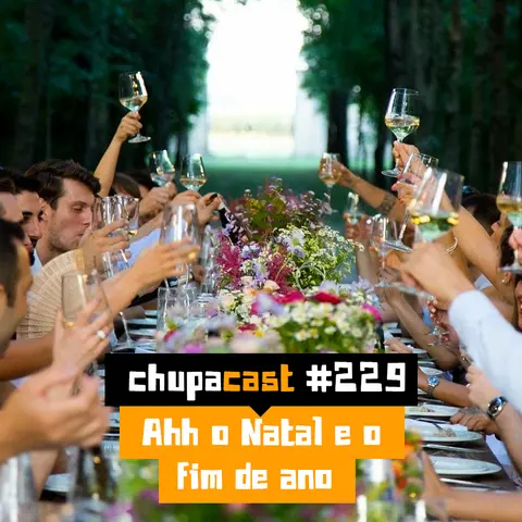 Episódio #229 – Ahh o Natal e o final de ano