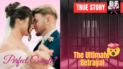 From Dream Husband to Prison: A True Story of Shocking Betrayal