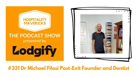 #331 Dr Michael Filosi Post-Exit Founder and Dentist - From Dentist to Hospitality-Driven Business