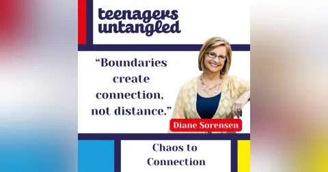 How to Be a Calm Parent to Teens using Boundaries with Diane Sorensen