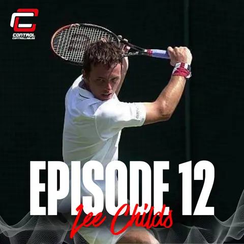 Episode 12: Lee Childs- Life is one big competition.