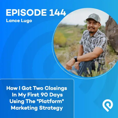 How I Got Two Closings In My First 90 Days Using The "Platform" Marketing Strategy