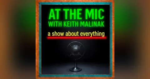 At The Mic (with Keith Malinak)