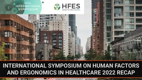 International Symposium on Human Factors and Ergonomics in Healthcare 2022 Recap | #HCS2022 | Bonus Episode