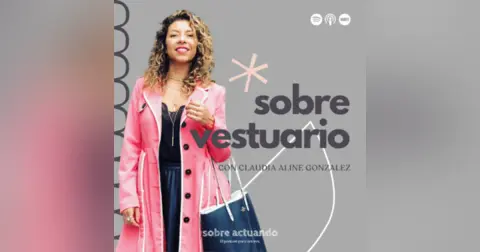 Sobre Vestuario con Claudia Aline Gonzalez