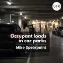 251 - Occupant loads in Car Parks with Mike Spearpoint