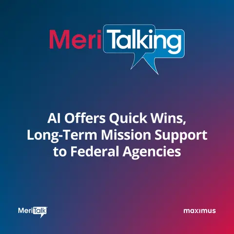 Podcast: AI Offers Quick Wins, Long-Term Mission Support to Federal Agencies
