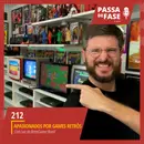 #212 | Apaixonados por retro games com Luis da Retro Gamer Brasil