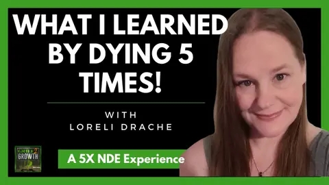 5 Near-Death Experiences: Loreli Drache’s Mind-Blowing Journey from Death to Divine Wisdom! EP 377