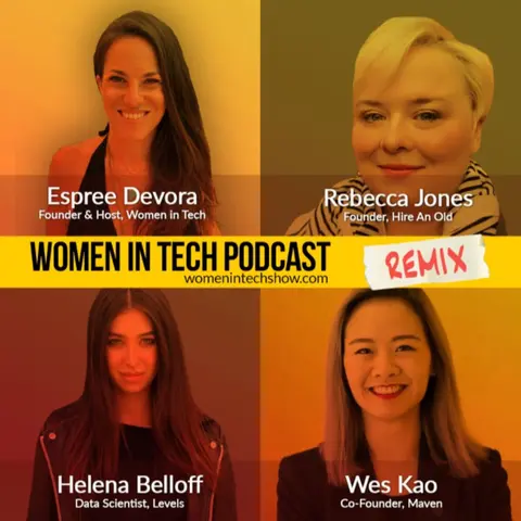 Remix: Rebecca Jones, Wes Kao, and Helena Belloff: Women In Tech