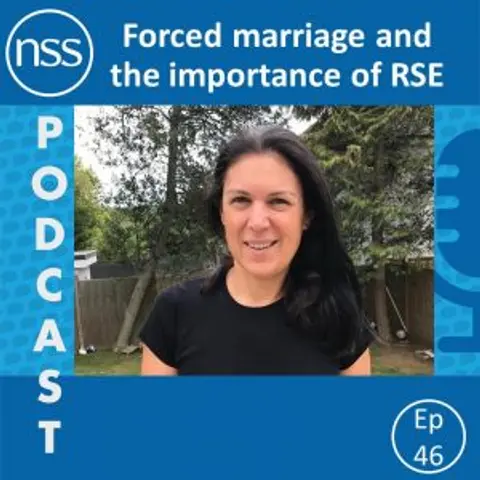 Ep 46: Forced marriage and the importance of RSE
