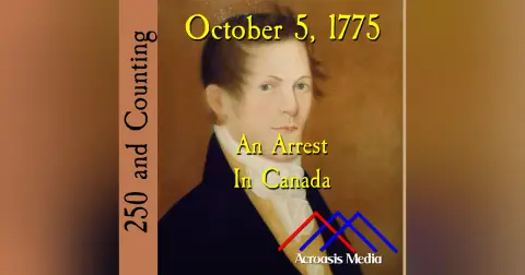 October 5, 1775: An Arrest In Canada